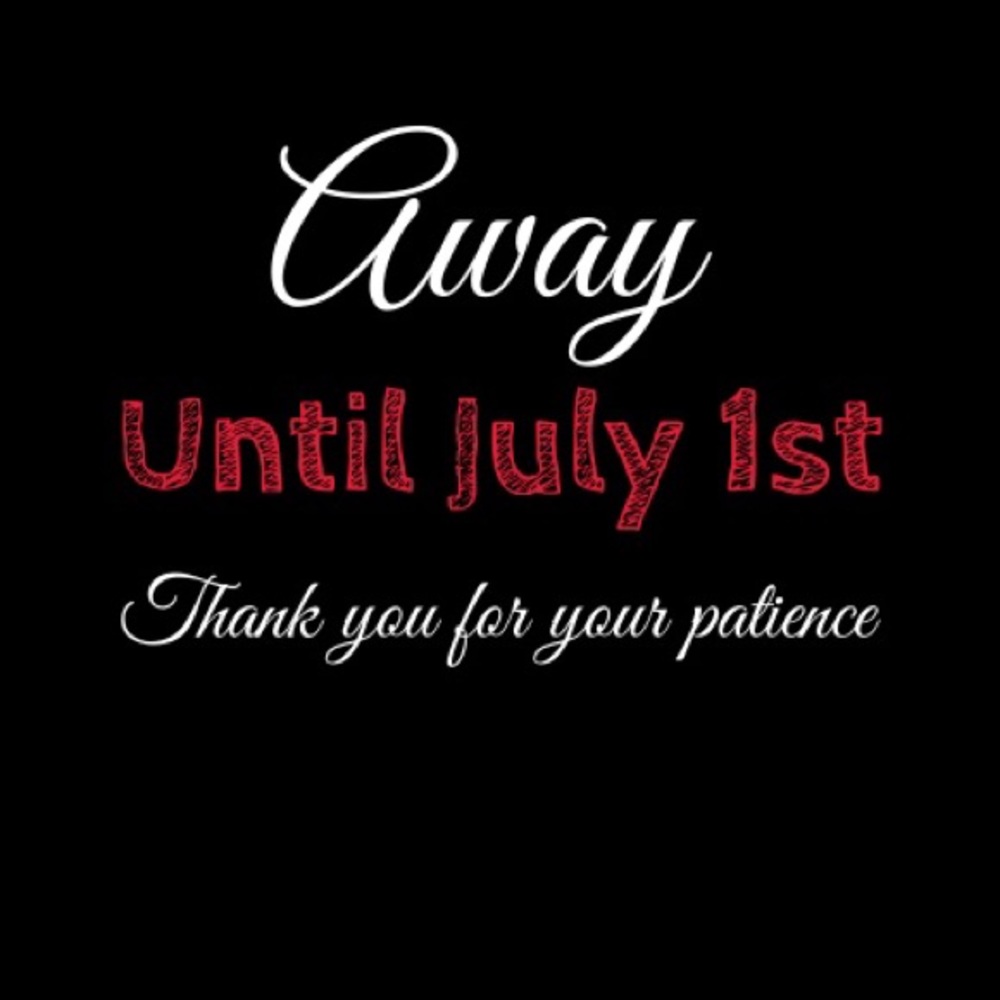 Away until July 1st!